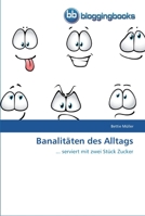 Banalitäten des Alltags: ... serviert mit zwei Stück Zucker 3841770843 Book Cover