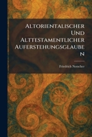 Altorientalischer und alttestamentlicher Auferstehungsglauben (German Edition) 1025336828 Book Cover