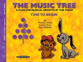 The Music Tree: A Plan for Musical Growth at the Piano : Time to Begin (Frances Clark Library for Piano Students) 0874876850 Book Cover