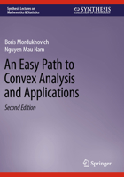 An Easy Path to Convex Analysis and Applications 3031264606 Book Cover