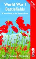 World War I Battlefields: A Travel Guide to the Western Front 1841624845 Book Cover