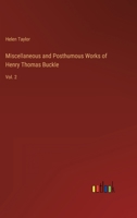 Miscellaneous and Posthumous Works of Henry Thomas Buckle: Vol. 2 3368167952 Book Cover
