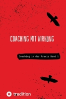 Coaching mit Wirkung: Coaching in der Praxis Band 1 (German Edition) 3384210476 Book Cover