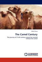 The Camel Century: The journey of 21sth century cannot be covered without the camel 384843492X Book Cover