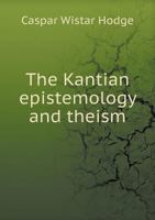 The Kantian Epistemology and Theism 1117068978 Book Cover