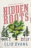 Hidden Roots: A High Heat Small Town Romance Suspense B0FM27TPZ3 Book Cover