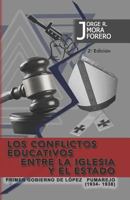Los Conflictos Educativos Entre la Iglesia y el Estado : Primer Gobierno de Lopez Pumarejo (1934-1938) 1727244400 Book Cover