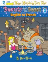 BEAUTY AND THE BEAST: English to French, Level 3 189188817X Book Cover