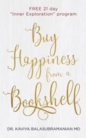 Buy Happiness from a Bookshelf: FREE 21 day Inner Exploration program 1639746234 Book Cover