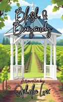 Blush & Burgandy: A Novella B0DY1Z7YGR Book Cover