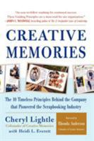 Creative Memories : The 10 Timeless Principles Behind the Company that Pioneered the Scrapbooking Industry 0071439617 Book Cover