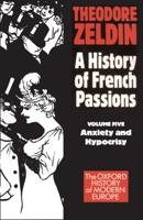 France, 1848-1945: Anxiety and Hypocrisy 0192851063 Book Cover