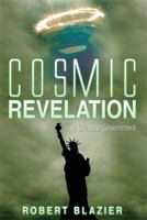 Cosmic Revelation: A Shadow Government 1493183826 Book Cover