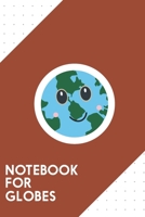 Notebook for Globes: Dotted Journal with Happy Earth Design - Cool Gift for a friend or family who loves world presents! | 6x9" | 180 White dotted ... Brainstorming, Journaling or as a Diary 1690869909 Book Cover