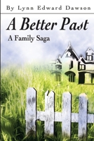 A Better Past: A Family Saga 0595202136 Book Cover