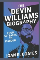 The Devin Williams Biography: From Setbacks to Stardom B0DT93G3KQ Book Cover