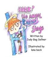 Hark! The Angel Harold Sings 1497404177 Book Cover
