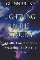 Lightning in the Clouds: A Collection of Stories Featuring the Novella The Note B0CHN9RCKR Book Cover