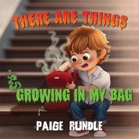 There Are Things Growing in my Bag 1787880427 Book Cover