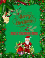 Merry Christmas Adult Coloring Book: a beautiful coloring book with Christmas 1706826230 Book Cover