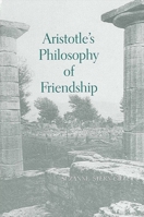Aristotle's Philosophy of Friendship (S U N Y Series in Ancient Greek Philosophy) 0791423425 Book Cover