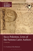 Sicco Polenton, Lives of the Famous Latin Authors: A Selection (Bloomsbury Neo-Latin Series: Early Modern Texts and Anthologies) 135040876X Book Cover