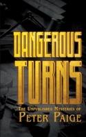 Dangerous Turns : The Unpublished Mysteries of Peter Paige 1966037600 Book Cover