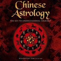 Chinese Astrology: The Key to Understanding Yourself B0F1C28L6F Book Cover