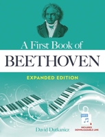 A First Book of Beethoven Expanded Edition 0486849031 Book Cover