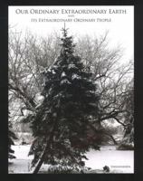 Our Ordinary Extraordinary Earth and Its Extraordinary Ordinary People 0980969417 Book Cover
