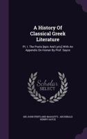 A History of Classical Greek Literature; Volume 1 1018263632 Book Cover