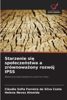 Starzenie sie spoleczenstwa a zrównowazony rozwój IPSS: Badanie przeprowadzone w gminie Viseu (Polish Edition) 6208717264 Book Cover