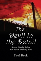 The Devil in the Detail: seven lively tales for seven deadly sins 1502902710 Book Cover
