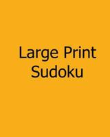 Large Print Sudoku: Level A: Fun, Big Print Puzzles 1478238909 Book Cover