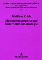 Medienkonvergenz Und Unternehmensstrategie: Optionen Zur Branchenuebergreifenden Buendelung Von Medien- Und Kommunikationsdiensten 3631373414 Book Cover