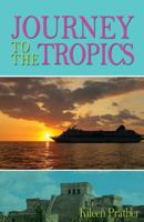 Journey to the Tropics 0980216788 Book Cover