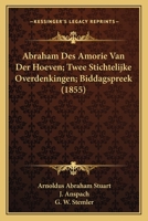 Abraham Des Amorie Van Der Hoeven; Twee Stichtelijke Overdenkingen; Biddagspreek (1855) 1167672658 Book Cover