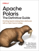 Apache Polaris: The Definitive Guide: Enriching Apache Iceberg Data Lakehouses with an Open Source Catalog B0FBRJ7J1Y Book Cover
