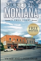 Secrets in Montana: A True Story 0578540657 Book Cover