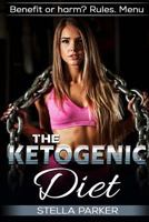 THE KETOGENIC DIET - Benefit or harm? Rules. Menu. 1543046797 Book Cover