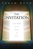 The Invitation: Come Boldly to the Throne of Grace 1579219667 Book Cover