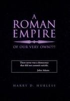 A Roman Empire of Our Very Own 1441541608 Book Cover