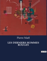 Les Derniers Hommes Rouges (French Edition) B0CMN378R7 Book Cover