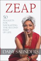 Zeap: 50 Nuggets for Navigating the Second Half of Life 1480889563 Book Cover