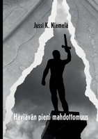 Häviävän pieni mahdottomuus: Romaani (Finnish Edition) 9528095496 Book Cover