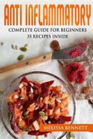 Anti Inflammatory Diet Cookbook for Beginners: 10 Rules for the Anti-inflammatory Diet + 35 Recipes 1981849157 Book Cover