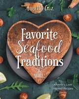 Favorite Seafood Traditions and More! (Annette's Love Inspired Recipes) 1038331374 Book Cover