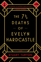 The 7 1/2 Deaths of Evelyn Hardcastle 140888951X Book Cover