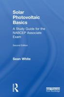 Solar Photovoltaic Basics: A Study Guide for the Nabcep Associate Exam 1138102865 Book Cover