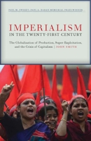 Imperialism in the Twenty-First Century: Globalization, Super-Exploitation, and Capitalism's Final Crisis 1583675779 Book Cover